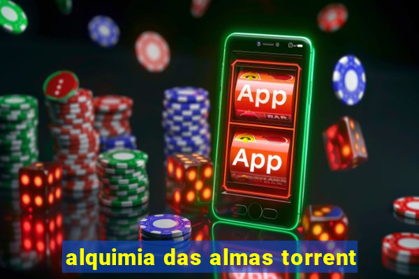 alquimia das almas torrent